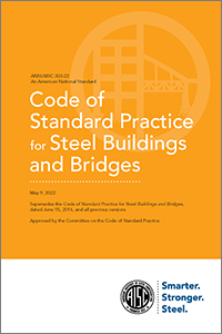 Code of Standard Practice for Structural Steel Buildings and Bridges (ANSI/AISC 303-22) Download